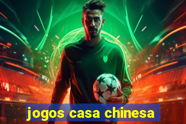 jogos casa chinesa